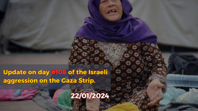Update on the day #108 of the Israeli military aggression on the Gaza Strip